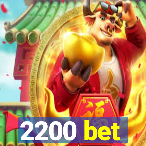 2200 bet